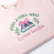 Load image into Gallery viewer, Embroidered Just A Girl Who Loves Books Sweatshirt, Book Lover Gift, Bookish Shirt, Bookworm Crewneck, Floral Book Sweatshirt Librarian Gift