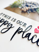 Load image into Gallery viewer, This Is Our Happy Place Sign