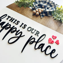 Load image into Gallery viewer, This Is Our Happy Place Sign