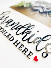 Load image into Gallery viewer, Grandkids Spoiled Here Sign