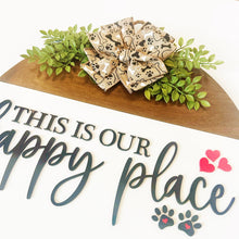 Load image into Gallery viewer, Front Door, Dog Sign, This Is Our Happy Place, Pet Sign, Door Decor, Funny Front Door, Dog Lover Gift, Housewarming, Entryway Sign
