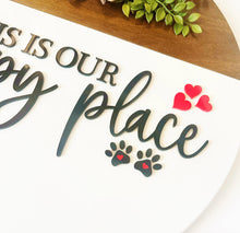 Load image into Gallery viewer, Front Door, Dog Sign, This Is Our Happy Place, Pet Sign, Door Decor, Funny Front Door, Dog Lover Gift, Housewarming, Entryway Sign
